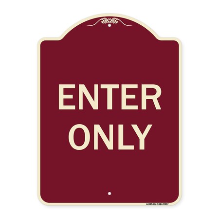Signmission Designer Series Sign-Enter Only, Burgungy Heavy-Gauge Aluminum, 24" x 18", BU-1824-9977 A-DES-BU-1824-9977